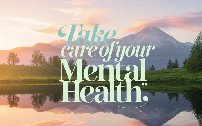 Take care of your mental health quotes featured image with uplifting inspirational text