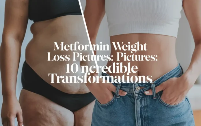 Metformin weight loss pictures featuring a before and after transformation