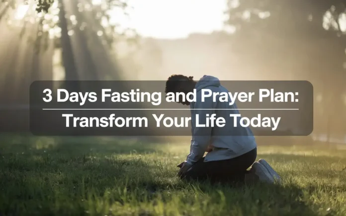 A serene individual praying in a peaceful outdoor setting with text overlay: '3 Days Fasting and Prayer Plan.