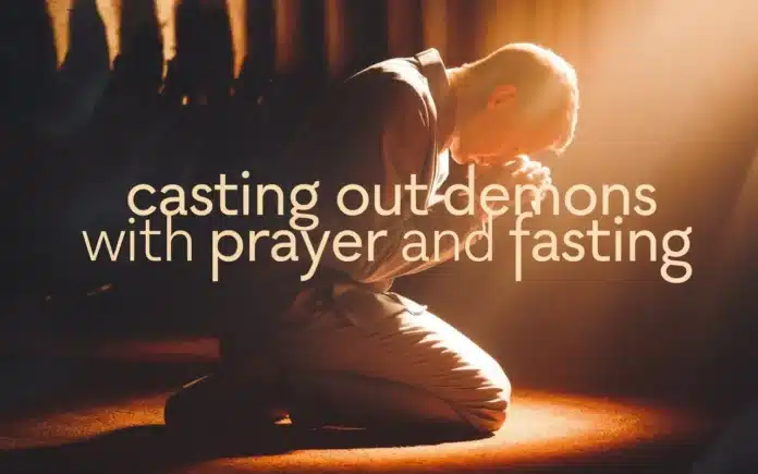 casting out demons with prayer and fasting featured image of a person praying in a dimly lit room